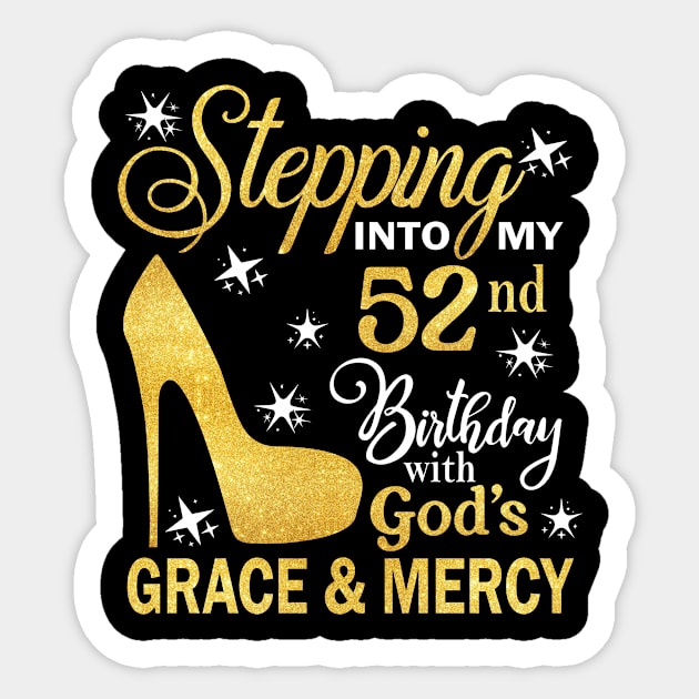 Stepping Into My 52nd Birthday With God's Grace & Mercy Bday Sticker by MaxACarter